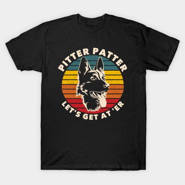 Pitter Funny Patter German Shepherd Canadian Let's Get At Er T-Shirt by markz66